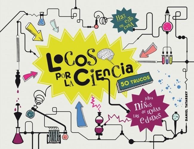 LOCOS POR LA CIENCIA | 9788425349584 | TATARSKY, DANIEL | Llibreria Drac - Librería de Olot | Comprar libros en catalán y castellano online