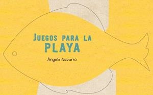JUEGOS PARA LA PLAYA | 9788448835439 | NAVARRO, ANGELS | Llibreria Drac - Llibreria d'Olot | Comprar llibres en català i castellà online