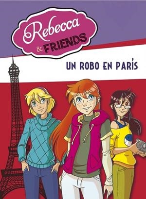 ROBO EN PARIS, UN (REBECCA & FRIENDS 1) | 9788415580621 | VV.AA. | Llibreria Drac - Llibreria d'Olot | Comprar llibres en català i castellà online