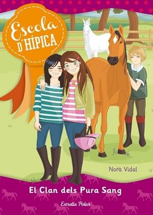 CLAN DELS PURA SANG, EL (ESCOLA D'HIPICA 1) | 9788415790679 | VIDAL, NORA | Llibreria Drac - Librería de Olot | Comprar libros en catalán y castellano online
