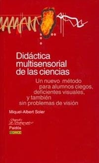 DIDACTICA MULTISENSORIAL DE LAS CIENCIAS | 9788449307072 | SOLER,MIQUEL-ALBERT | Llibreria Drac - Librería de Olot | Comprar libros en catalán y castellano online