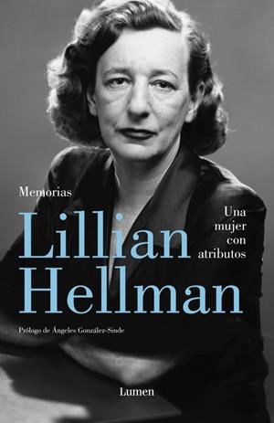 MUJER CON ATRIBUTOS, UNA  | 9788426400239 | HELLMAN, LILLIAN | Llibreria Drac - Librería de Olot | Comprar libros en catalán y castellano online
