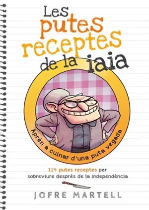 PUTES RECEPTES DE LA IAIA, LES | 9788494261701 | MARTELL, JOFRE | Llibreria Drac - Llibreria d'Olot | Comprar llibres en català i castellà online