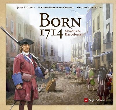 BORN 1714 | 9788416139095 | HERNÀNDEZ CARDONA, F. XAVIER; CASALS, JOSEP R. | Llibreria Drac - Llibreria d'Olot | Comprar llibres en català i castellà online