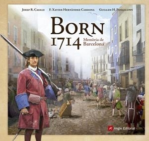BORN 1714 | 9788416139095 | HERNÀNDEZ CARDONA, F. XAVIER; CASALS, JOSEP R. | Llibreria Drac - Llibreria d'Olot | Comprar llibres en català i castellà online