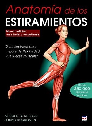 ANATOMIA DE LOS ESTIRAMIENTOS. NUEVA EDICIÓN AMPLIADA Y ACTUALIZADA | 9788479029722 | G. NELSON, ARNOLD ; KOKKONEN, JOUKO | Llibreria Drac - Librería de Olot | Comprar libros en catalán y castellano online