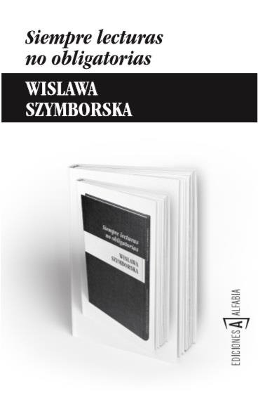 SIEMPRE LECTURAS NO OBLIGATORIAS | 9788494092886 | SZYMBORSKA, WISLAWA | Llibreria Drac - Librería de Olot | Comprar libros en catalán y castellano online