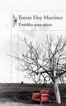 TINIEBLAS PARA MIRAR | 9788420418001 | MARTINEZ, TOMAS ELOY | Llibreria Drac - Librería de Olot | Comprar libros en catalán y castellano online