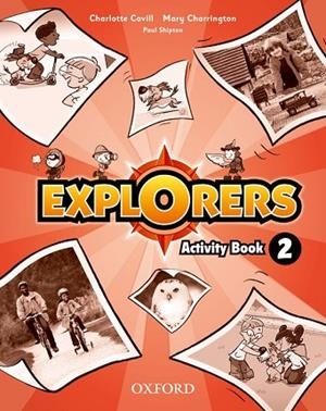 EXPLORERS 2: ACTIVITY BOOK | 9780194508759 | COVILL, CHARLOTTE; CHARRINGTON, MARY; SHIPTON, PAUL | Llibreria Drac - Librería de Olot | Comprar libros en catalán y castellano online