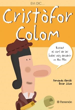 CRISTOFOR COLOM | 9788434234611 | GARCES, FERNANDO | Llibreria Drac - Librería de Olot | Comprar libros en catalán y castellano online