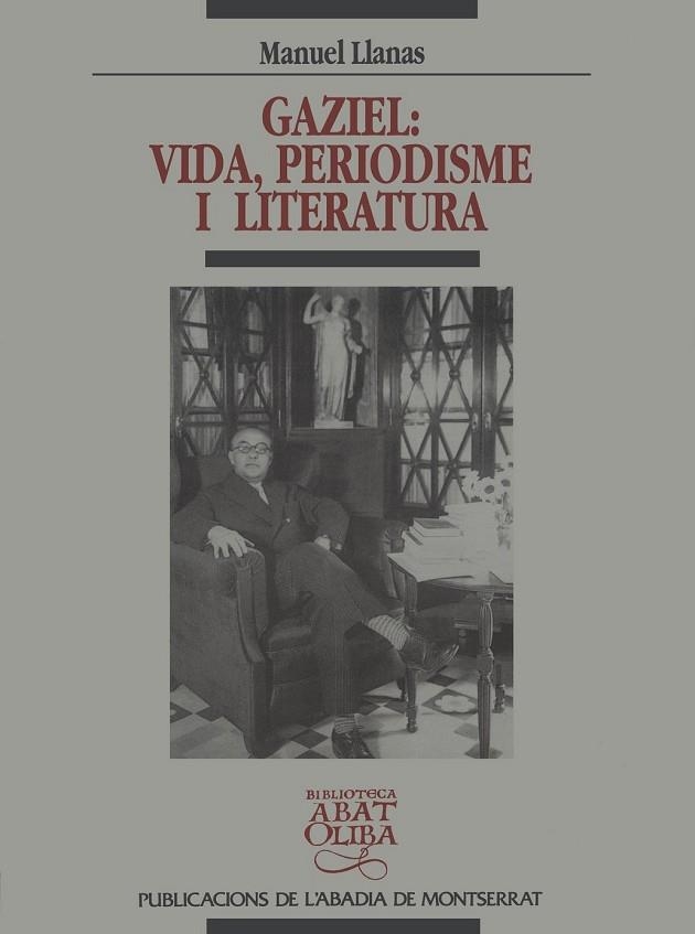 GAZIEL: VIDA, PERIODISME I LITERATURA | 9788478269938 | LLANAS, MANUEL | Llibreria Drac - Librería de Olot | Comprar libros en catalán y castellano online