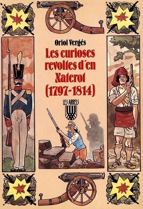 CURIOSES REVOLTES D'EN XATEROT (1797-1814), LES | 9788478261758 | VERGUS I MUNDO, ORIOL | Llibreria Drac - Llibreria d'Olot | Comprar llibres en català i castellà online
