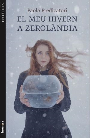 UN HIVERN A ZEROLANDIA | 9788490260395 | PREDICATORI, PAOLA | Llibreria Drac - Librería de Olot | Comprar libros en catalán y castellano online