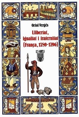 LLIBERTAT, IGUALTAT I FRATERNITAT (FRANÇA,1789-1796) | 9788478260829 | VERGES, ORIOL | Llibreria Drac - Llibreria d'Olot | Comprar llibres en català i castellà online