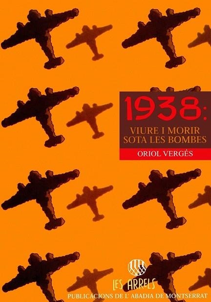 1938: VIURE I MORIR SOTA LES BOMBES | 9788478269143 | VERGES, ORIOL | Llibreria Drac - Llibreria d'Olot | Comprar llibres en català i castellà online