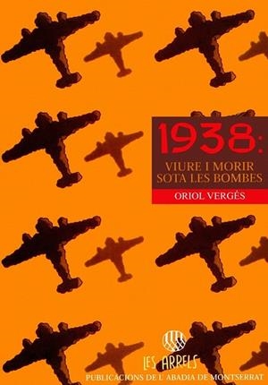 1938: VIURE I MORIR SOTA LES BOMBES | 9788478269143 | VERGES, ORIOL | Llibreria Drac - Llibreria d'Olot | Comprar llibres en català i castellà online