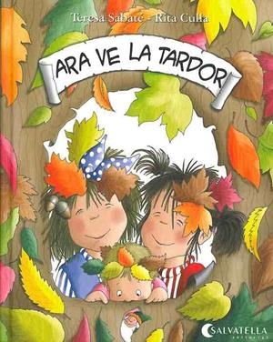 ARA VE LA TARDOR | 9788472107809 | SABATE I RODIE, TERESA | Llibreria Drac - Llibreria d'Olot | Comprar llibres en català i castellà online