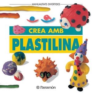 CREA AMB PLASTILINA | 9788434216426 | Llibreria Drac - Llibreria d'Olot | Comprar llibres en català i castellà online