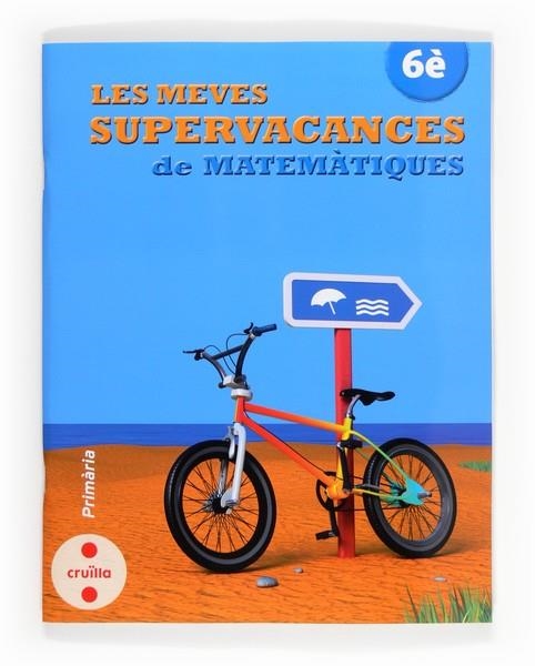 MEVES SUPERVACANCES DE MATEMATIQUES 6E | 9788466132558 | Llibreria Drac - Llibreria d'Olot | Comprar llibres en català i castellà online