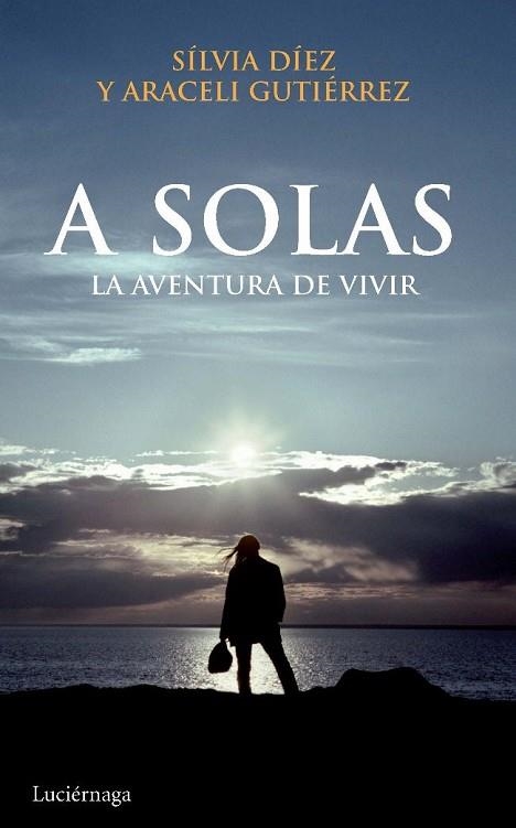 A SOLAS | 9788492545308 | GUTIERREZ, ARACELI / DIEZ, SILVIA | Llibreria Drac - Llibreria d'Olot | Comprar llibres en català i castellà online