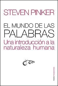 MUNDO DE LAS PALABRAS: UNA INTRODUCCIÓN A LA NATURALEZA | 9788449320538 | PINKER, STEVEN | Llibreria Drac - Llibreria d'Olot | Comprar llibres en català i castellà online