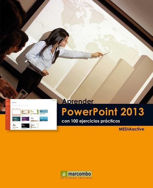 APRENDER POWERPOINT 2013 CON 100 EJERCICIOS PRÁCTICOS | 9788426719089 | MEDIAACTIVE | Llibreria Drac - Llibreria d'Olot | Comprar llibres en català i castellà online