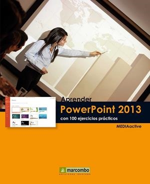 APRENDER POWERPOINT 2013 CON 100 EJERCICIOS PRÁCTICOS | 9788426719089 | MEDIAACTIVE | Llibreria Drac - Llibreria d'Olot | Comprar llibres en català i castellà online