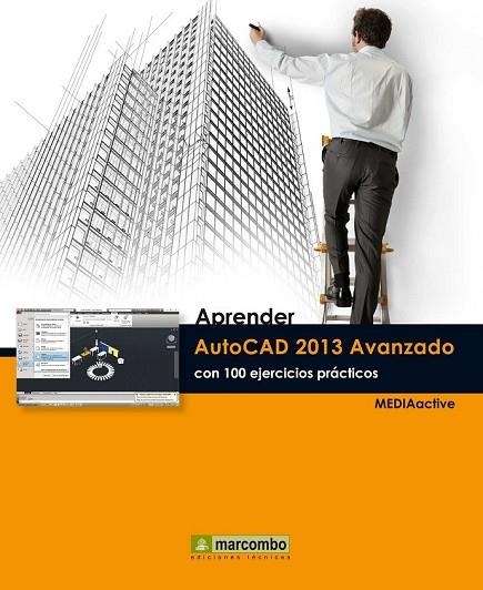 APRENDER AUTOCAD 2013 AVANZADO CON 100 EJERCICIOS PRÁCTICOS | 9788426719775 | MEDIAACTIVE | Llibreria Drac - Llibreria d'Olot | Comprar llibres en català i castellà online