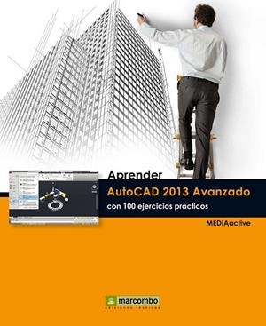 APRENDER AUTOCAD 2013 AVANZADO CON 100 EJERCICIOS PRÁCTICOS | 9788426719775 | MEDIAACTIVE | Llibreria Drac - Llibreria d'Olot | Comprar llibres en català i castellà online