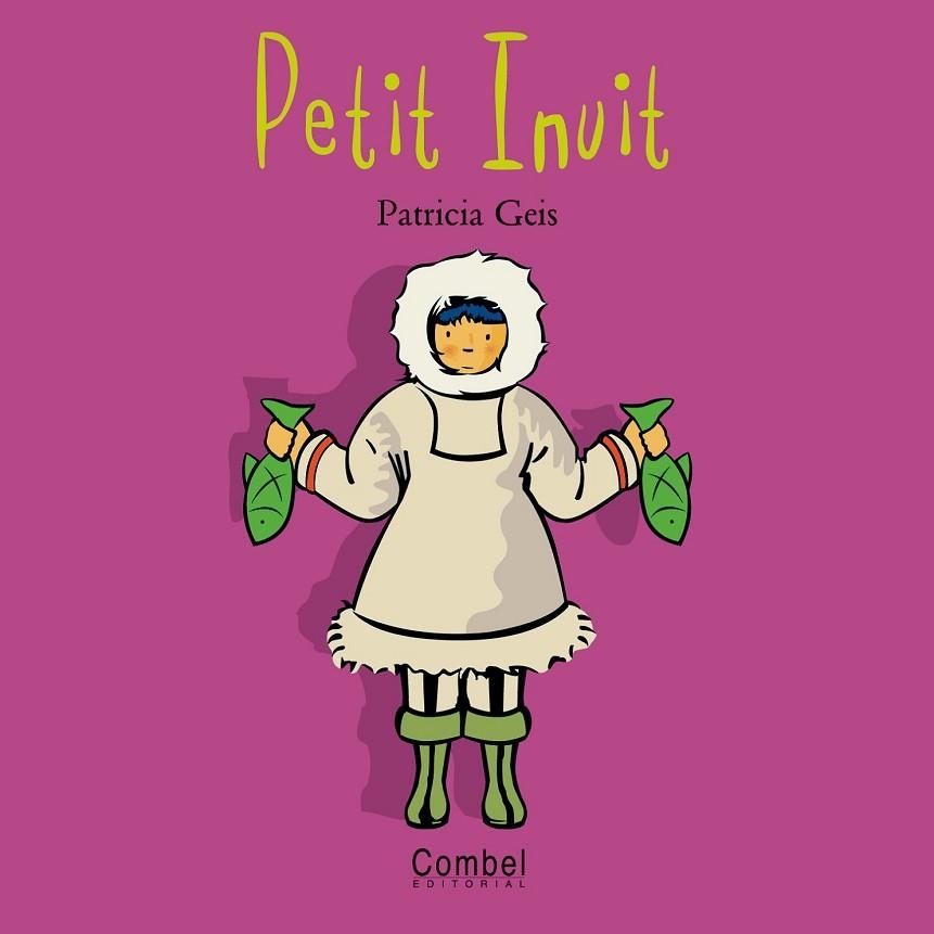 PETIT INUIT | 9788478643530 | GEIS, PATRICIA | Llibreria Drac - Llibreria d'Olot | Comprar llibres en català i castellà online
