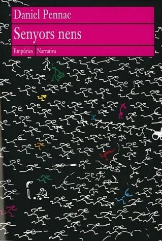 SENYORS NENS | 9788475965802 | PENNAC, DANIEL | Llibreria Drac - Librería de Olot | Comprar libros en catalán y castellano online