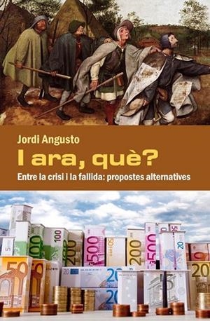 I ARA, QUÈ? ENTRE LA CRISI I LA FALLIDA | 9788494079481 | ANGUSTO, JORDI | Llibreria Drac - Llibreria d'Olot | Comprar llibres en català i castellà online