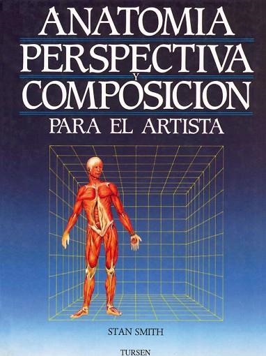 ANATOMIA PERSPECTIVA Y COMPOSICION PARA EL ARTISTA | 9788487756795 | SMITH | Llibreria Drac - Llibreria d'Olot | Comprar llibres en català i castellà online
