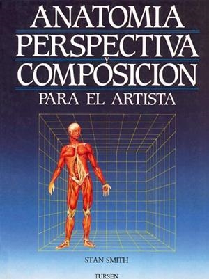 ANATOMIA PERSPECTIVA Y COMPOSICION PARA EL ARTISTA | 9788487756795 | SMITH | Llibreria Drac - Librería de Olot | Comprar libros en catalán y castellano online
