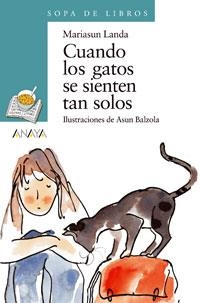 CUANDO LOS GATOS SE SIENTEN TAN SOLOS | 9788420784601 | LANDA, MARIASUN | Llibreria Drac - Llibreria d'Olot | Comprar llibres en català i castellà online