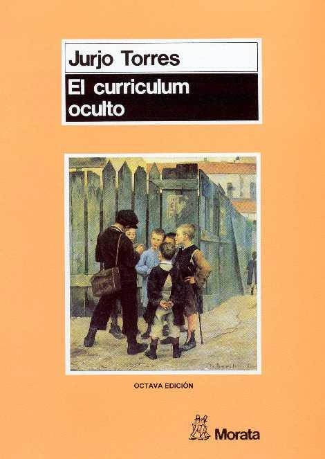 CURRICULUM OCULTO, EL | 9788471123510 | TORRES, JULIO | Llibreria Drac - Librería de Olot | Comprar libros en catalán y castellano online