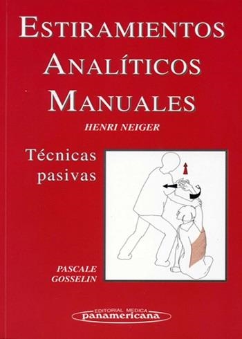 ESTIRAMIENTOS ANALITICOS MANUALES.TECNICAS PASIVAS | 9788479033491 | NEIGER, HENRI | Llibreria Drac - Llibreria d'Olot | Comprar llibres en català i castellà online