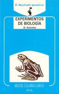 EXPERIMENTOS DE BIOLOGIA III. ANIMALES | 9788476005835 | CALABRIA GARCIA, MIGUEÐ | Llibreria Drac - Llibreria d'Olot | Comprar llibres en català i castellà online