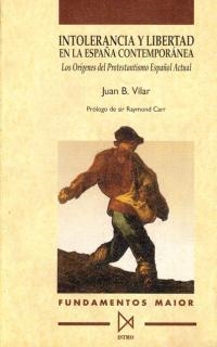 INTOLERANCIA Y LIBERTAD EN LA ESPAÐA CONTEMPORANEA | 9788470902840 | VILAR,JUAN B. | Llibreria Drac - Librería de Olot | Comprar libros en catalán y castellano online