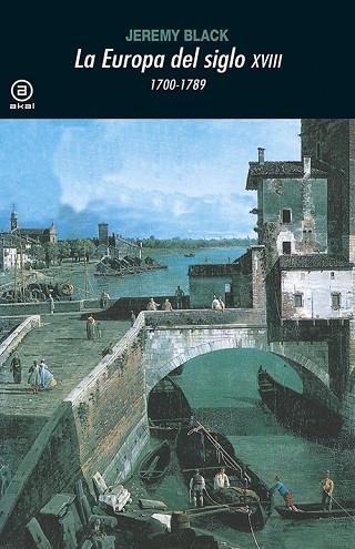 EUROPA DEL SIGLO XVIII, LA | 9788446006206 | BLACK, JEREMY | Llibreria Drac - Llibreria d'Olot | Comprar llibres en català i castellà online