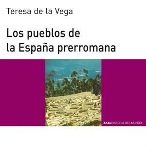 PUEBLOS DELA ESPAÑA PREROMANA, LOS | 9788446006121 | VEGA,TERESA DE LA | Llibreria Drac - Librería de Olot | Comprar libros en catalán y castellano online