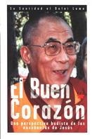 BUEN CORAZON,UNA PERSPECTIVA BUDISTA DE LAS ENSEÑANZAS DE JE | 9788428814416 | DALAI LAMA | Llibreria Drac - Librería de Olot | Comprar libros en catalán y castellano online