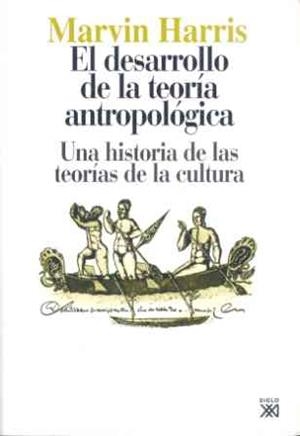 DESARROLLO DE LA TEORIA ANTROPOLOGICA.UNA HISTORIA | 9788432303593 | HARRIS, MARVIN | Llibreria Drac - Librería de Olot | Comprar libros en catalán y castellano online