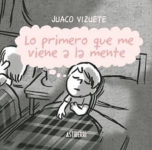 LO PRIMERO QUE ME VIENE A LA MENTE | 9788415685395 | VIZUETE, JUACO | Llibreria Drac - Librería de Olot | Comprar libros en catalán y castellano online