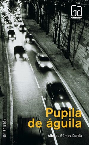 PUPILA DE AGUILA | 9788434827646 | GOMEZ CERDA, ALFREDO | Llibreria Drac - Llibreria d'Olot | Comprar llibres en català i castellà online