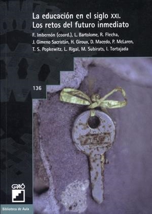 EDUCACION EN EL SIGLO XXI. LOS RETOS DEL FUTURO INMEDIATO | 9788478272105 | IMBERNON, F | Llibreria Drac - Llibreria d'Olot | Comprar llibres en català i castellà online