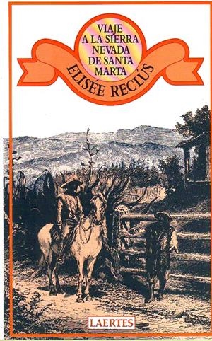 VIAJE A LA SIERRA NEVADA DE SANTA MARTA | 9788475841274 | RECLUS | Llibreria Drac - Librería de Olot | Comprar libros en catalán y castellano online