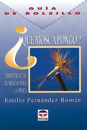 QUE MOSCA PONGO?.IDENTIFICACION DE MOSCAS PARA LA PESCA | 9788479022181 | FERNANDEZ ROMAN | Llibreria Drac - Llibreria d'Olot | Comprar llibres en català i castellà online