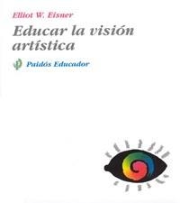 EDUCAR LA VISION ARISTICA | 9788449301469 | EISNER, ELLIOT W. | Llibreria Drac - Llibreria d'Olot | Comprar llibres en català i castellà online