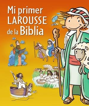 MI PRIMER LAROUSSE DE LA BIBLIA | 9788415785064 | Llibreria Drac - Llibreria d'Olot | Comprar llibres en català i castellà online